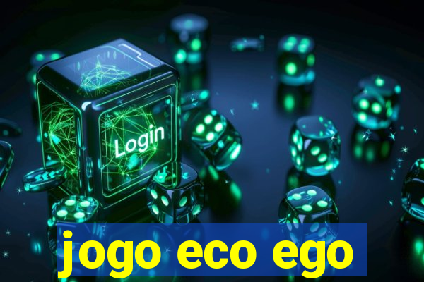 jogo eco ego