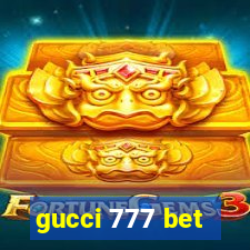 gucci 777 bet