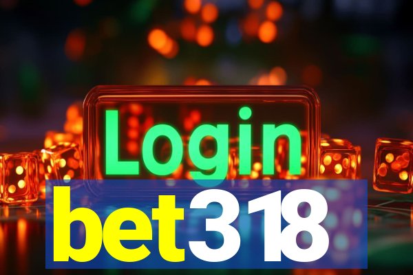 bet318