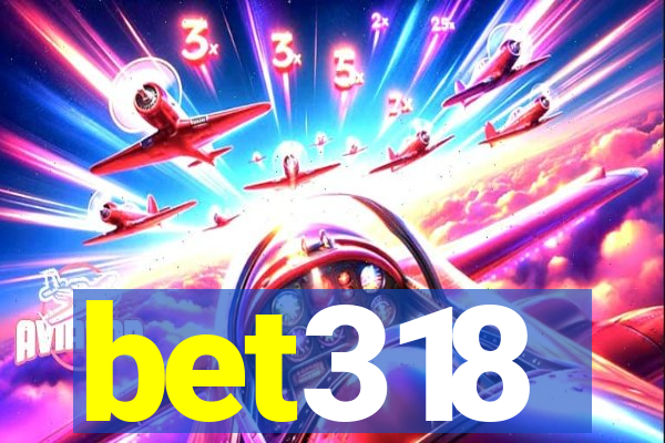 bet318