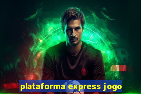 plataforma express jogo