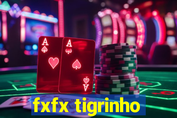 fxfx tigrinho