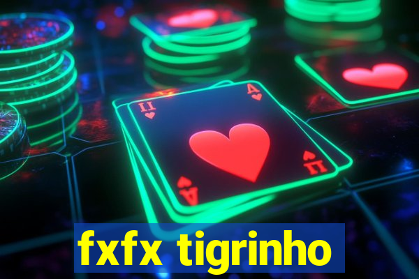 fxfx tigrinho