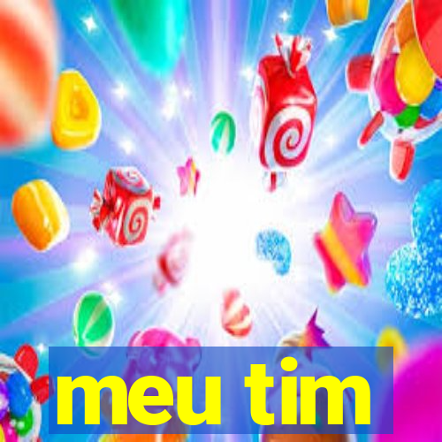 meu tim