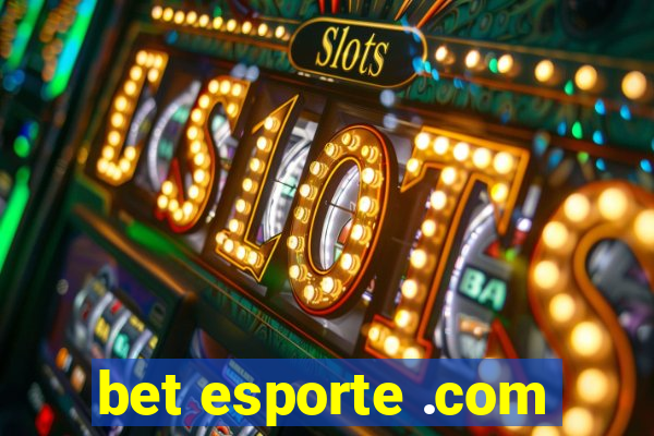 bet esporte .com