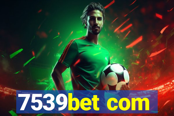 7539bet com