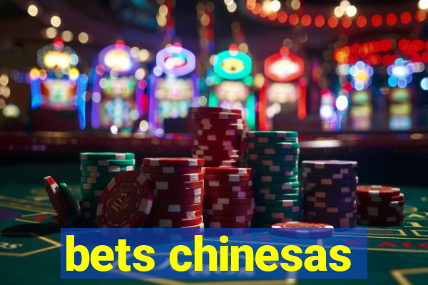 bets chinesas