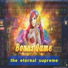 the eternal supreme pt br