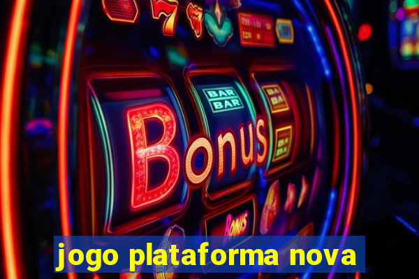 jogo plataforma nova