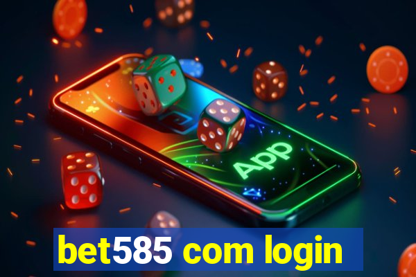 bet585 com login