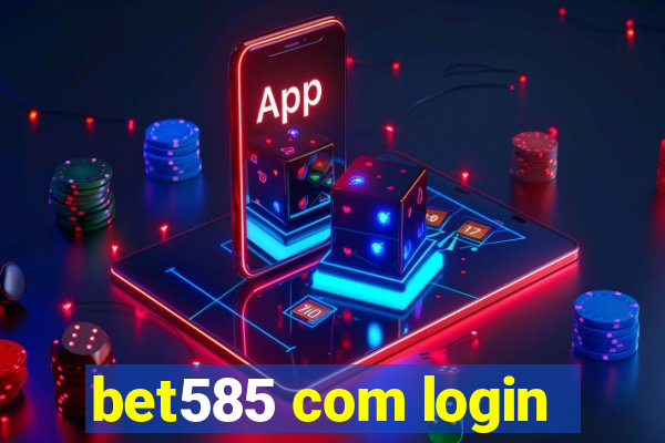 bet585 com login