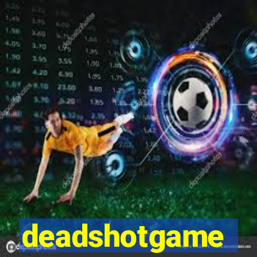 deadshotgame