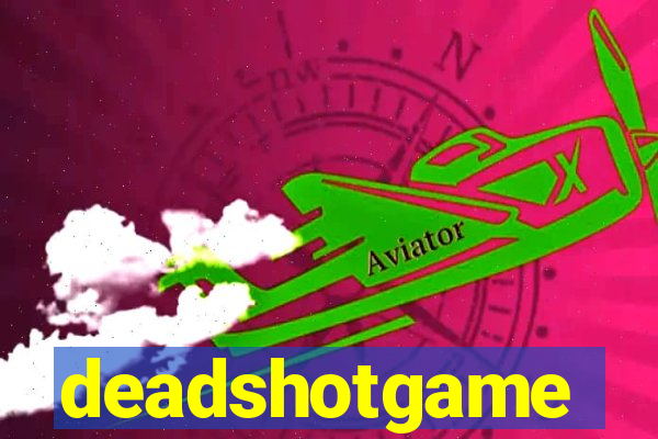 deadshotgame