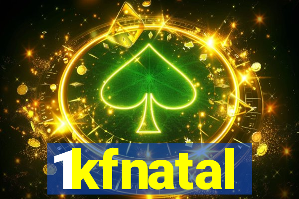 1kfnatal