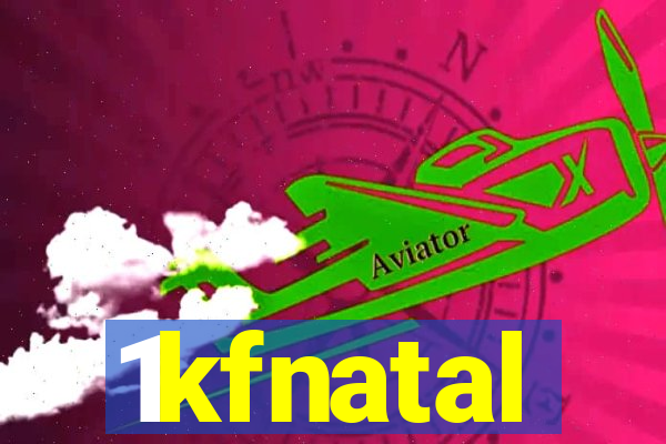 1kfnatal