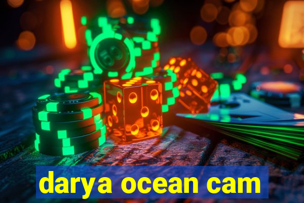 darya ocean cam