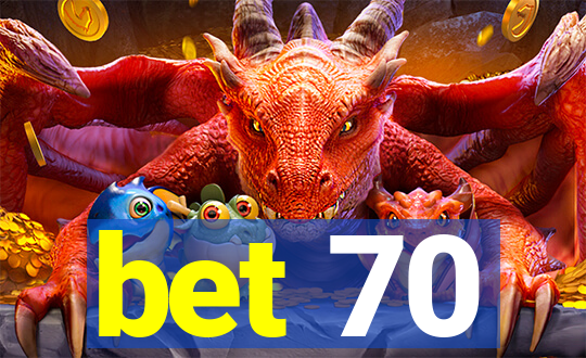 bet 70