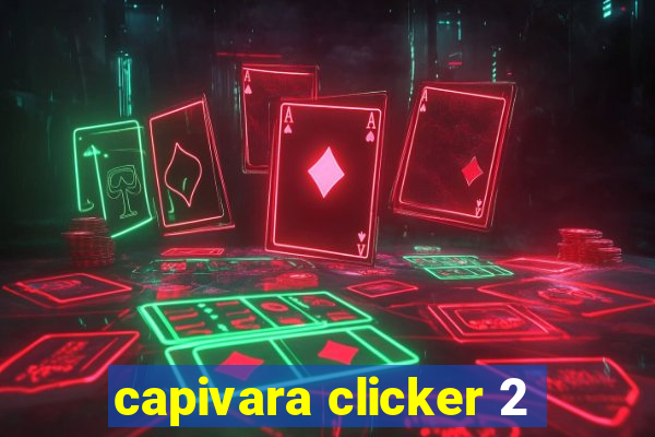 capivara clicker 2