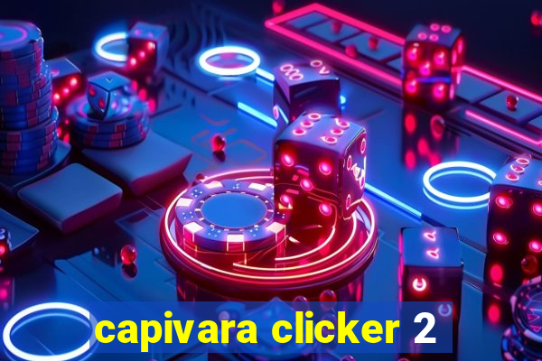 capivara clicker 2