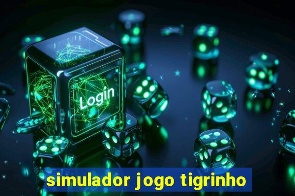 simulador jogo tigrinho