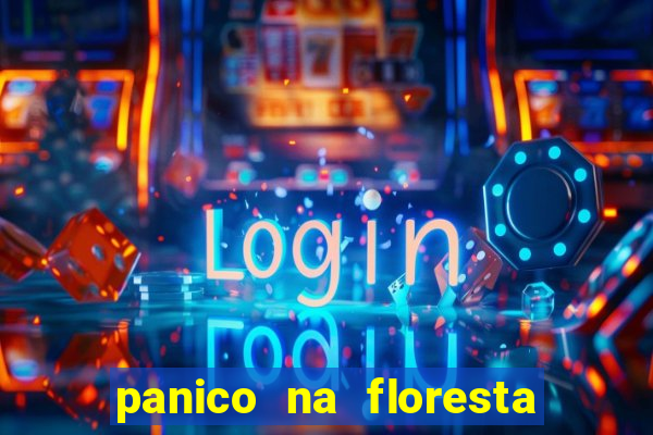 panico na floresta 2 filme completo dublado mega filmes