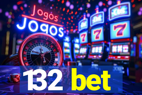 132 bet