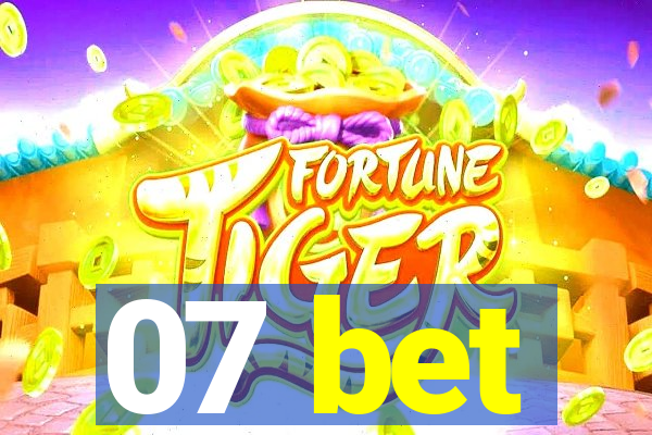 07 bet