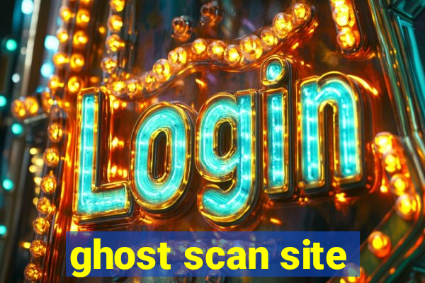 ghost scan site