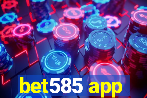 bet585 app