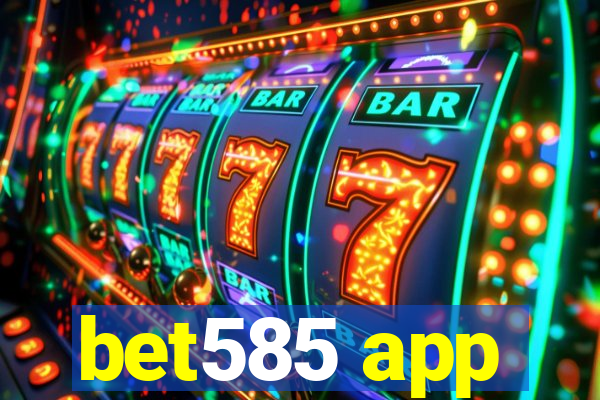 bet585 app