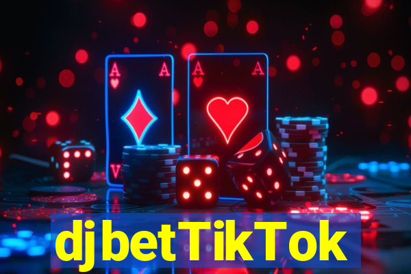 djbetTikTok