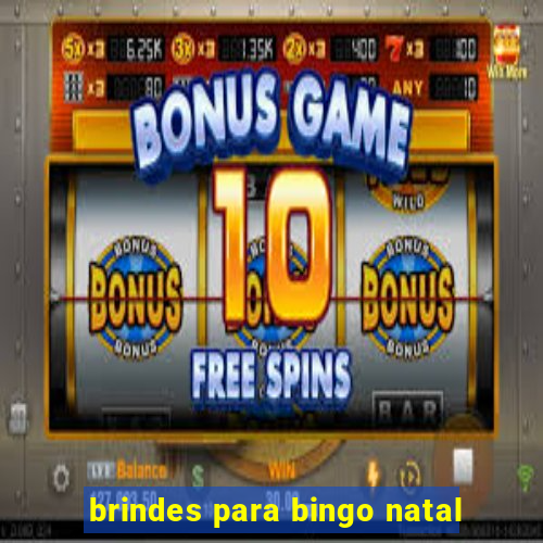 brindes para bingo natal