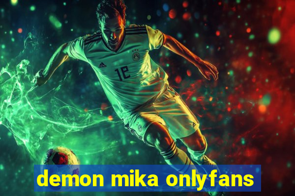 demon mika onlyfans