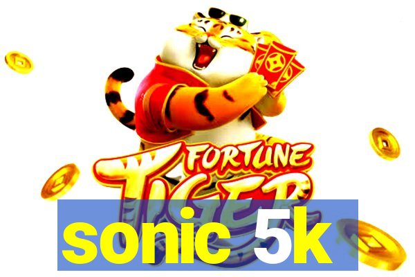 sonic 5k