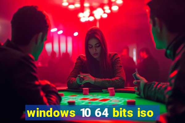 windows 10 64 bits iso