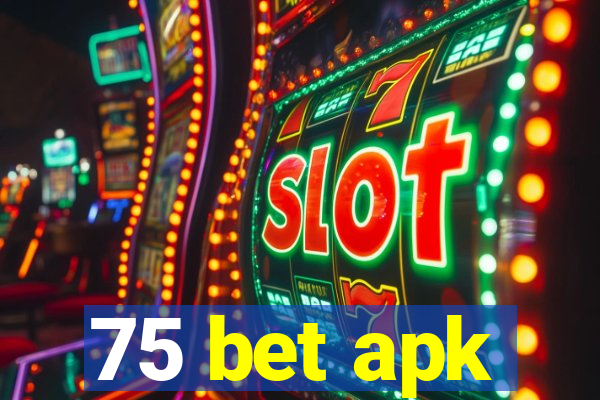 75 bet apk