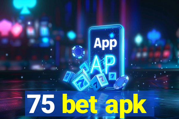 75 bet apk