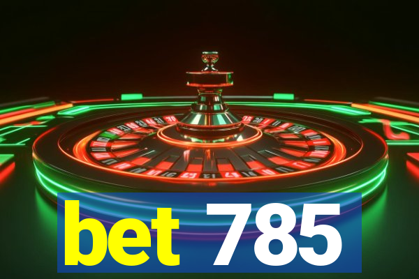 bet 785