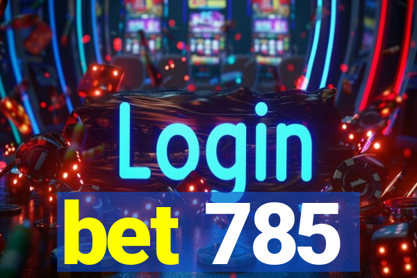 bet 785