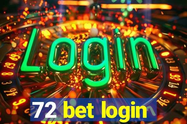 72 bet login