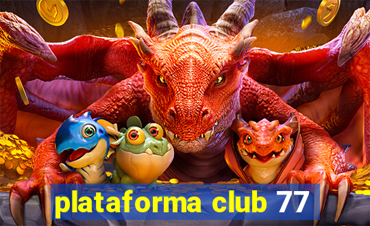 plataforma club 77