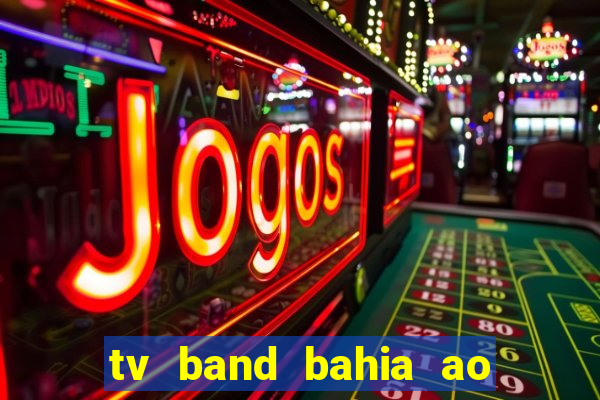 tv band bahia ao vivo online