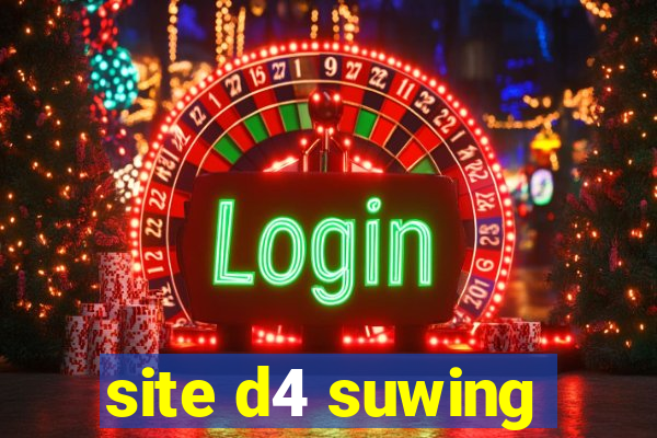 site d4 suwing