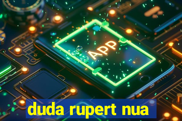 duda rupert nua