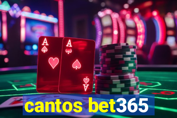 cantos bet365