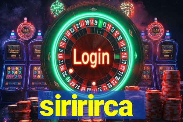 siririrca