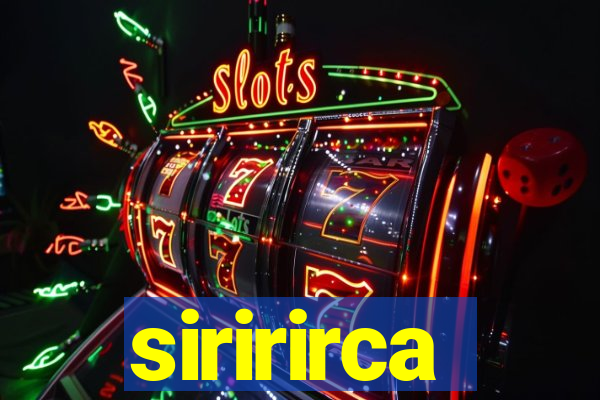 siririrca