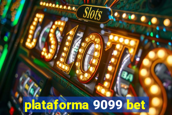 plataforma 9099 bet