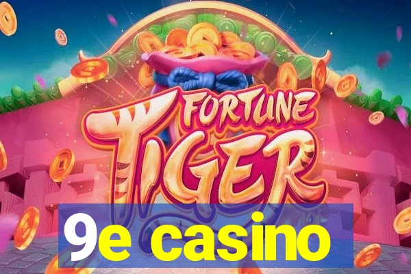 9e casino