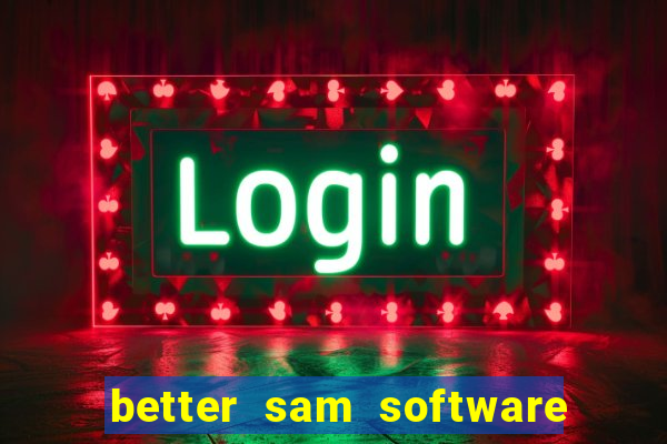 better sam software automatic mouth